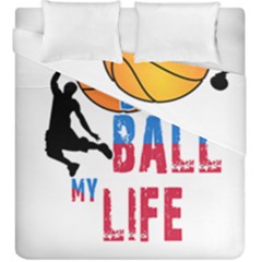 Basketball Is My Life Duvet Cover Double Side (king Size) by Valentinaart