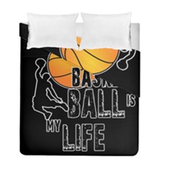 Basketball Is My Life Duvet Cover Double Side (full/ Double Size) by Valentinaart