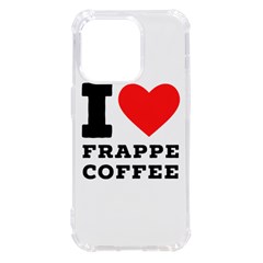 I Love Frappe Coffee Iphone 14 Pro Tpu Uv Print Case by ilovewhateva