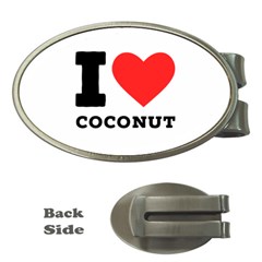 I Love Coconut Money Clips (oval)  by ilovewhateva