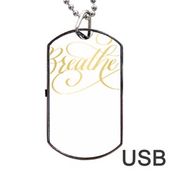 Breathe T- Shirt Breathe In Gold T- Shirt (1) Dog Tag Usb Flash (two Sides) by JamesGoode